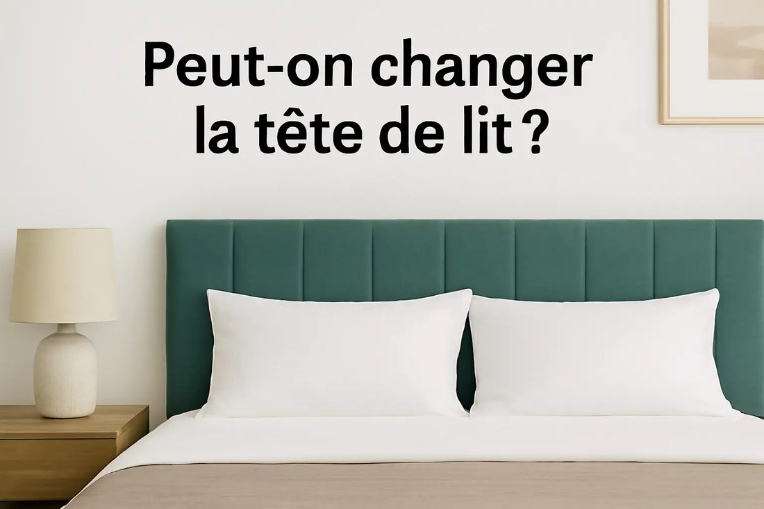 Peut-on changer la tête de lit ?