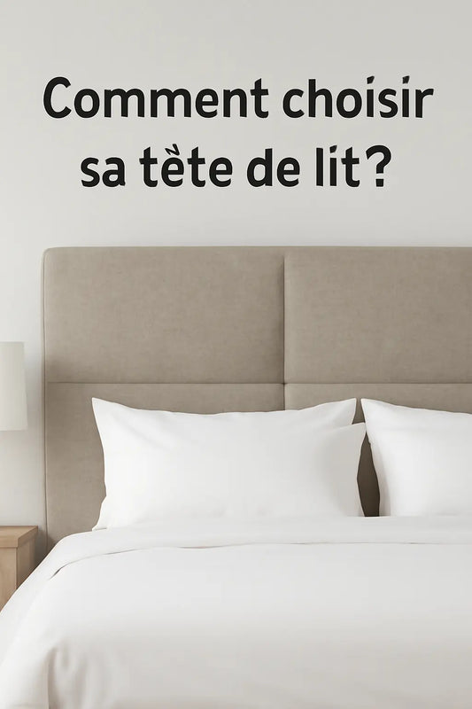 Comment choisir sa tête de lit ?