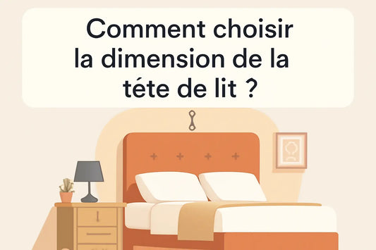 Comment choisir la dimension de la tête de lit ?