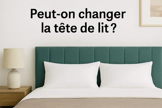 Peut-on changer la tête de lit ?