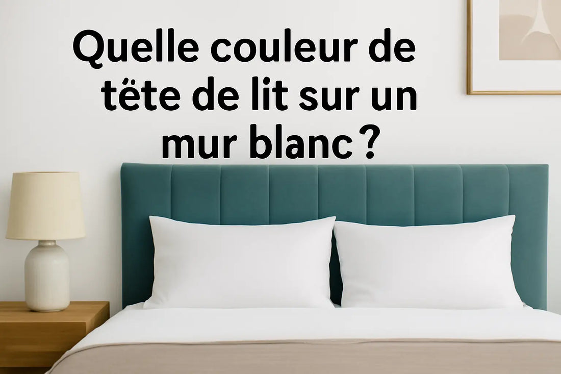Quelle couleur de tête de lit sur un mur blanc ?